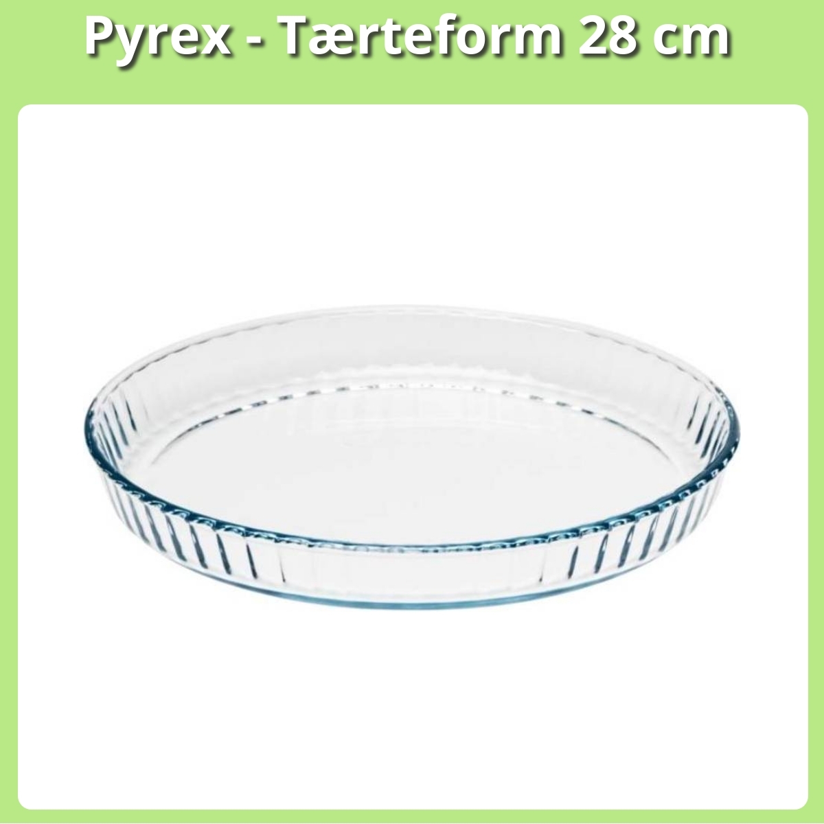 Anmeldelse af Pyrex - Tærteform 28 cm