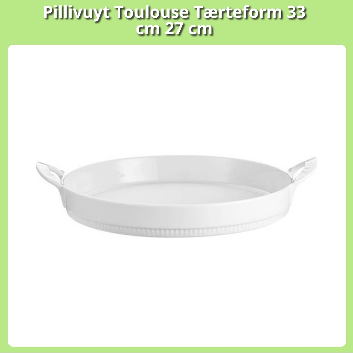 Anmeldelse af Pillivuyt Toulouse Tærteform 33 cm 27 cm