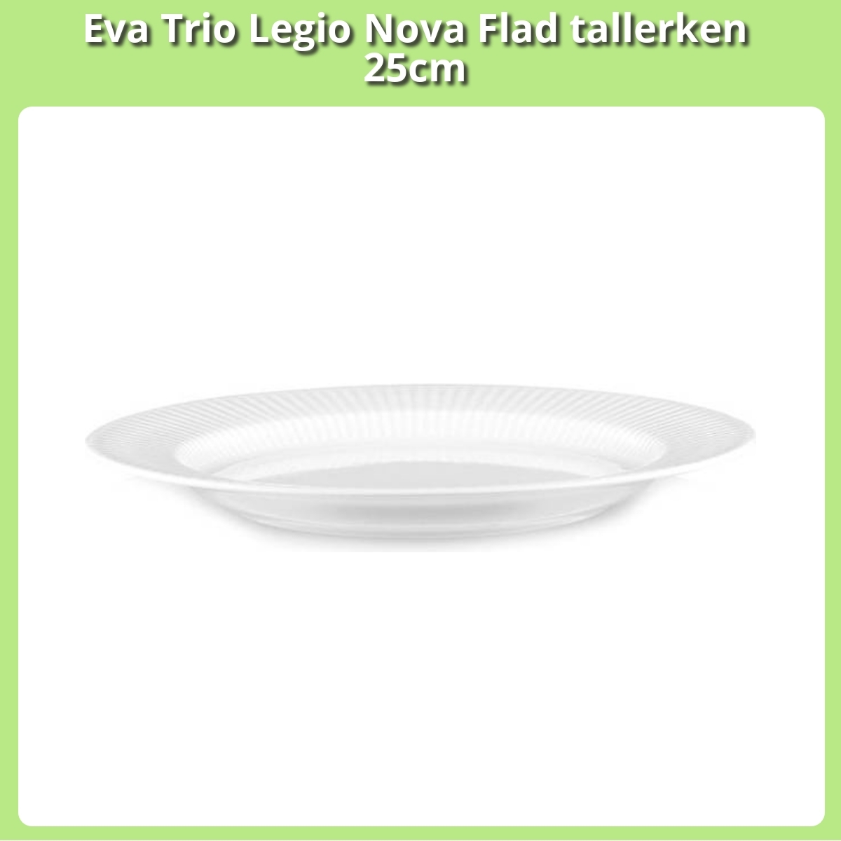 Anmeldelse af Eva Trio Legio Nova Flad tallerken 25cm