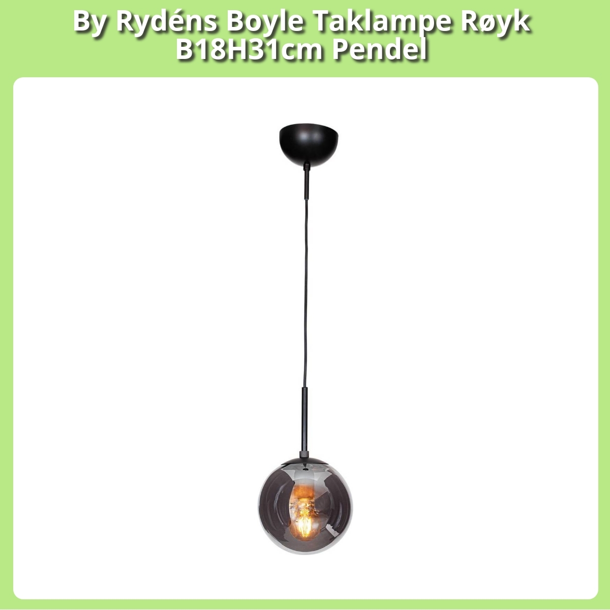 Anmeldelse af By Rydéns Boyle Taklampe Røyk B18H31cm Pendel