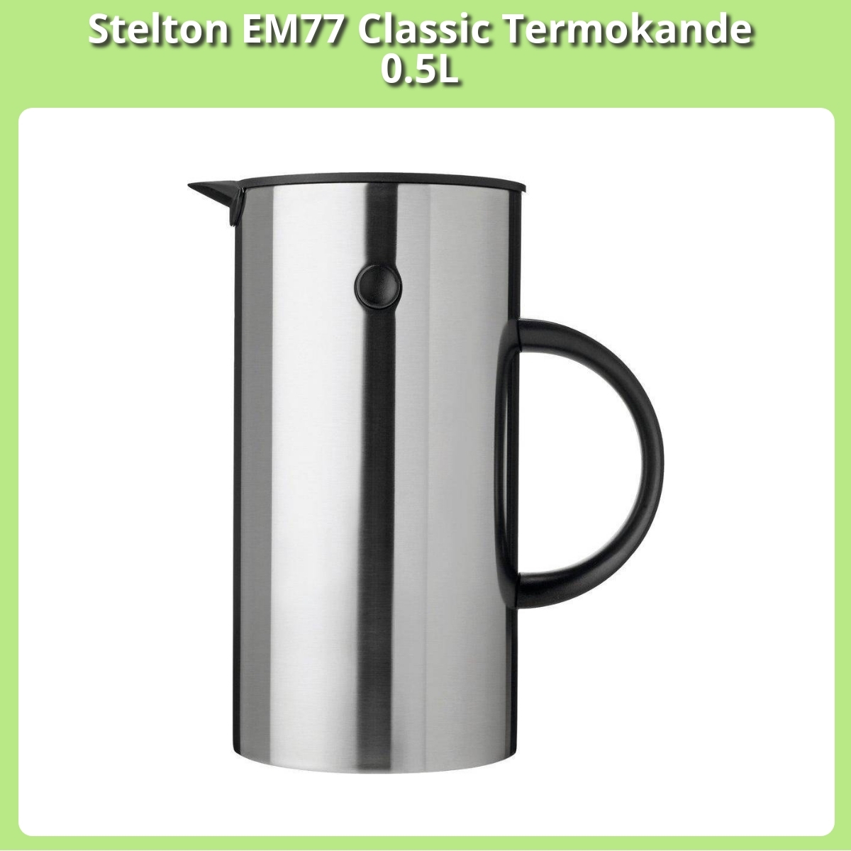 Anmeldelse af Stelton EM77 Classic Termokande 0.5L