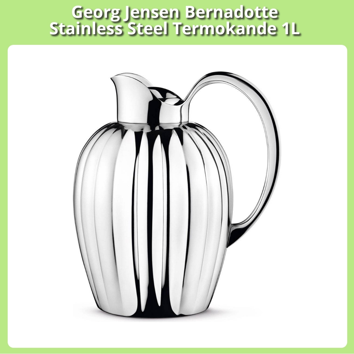 Anmeldelse af Georg Jensen Bernadotte Stainless Steel Termokande 1L
