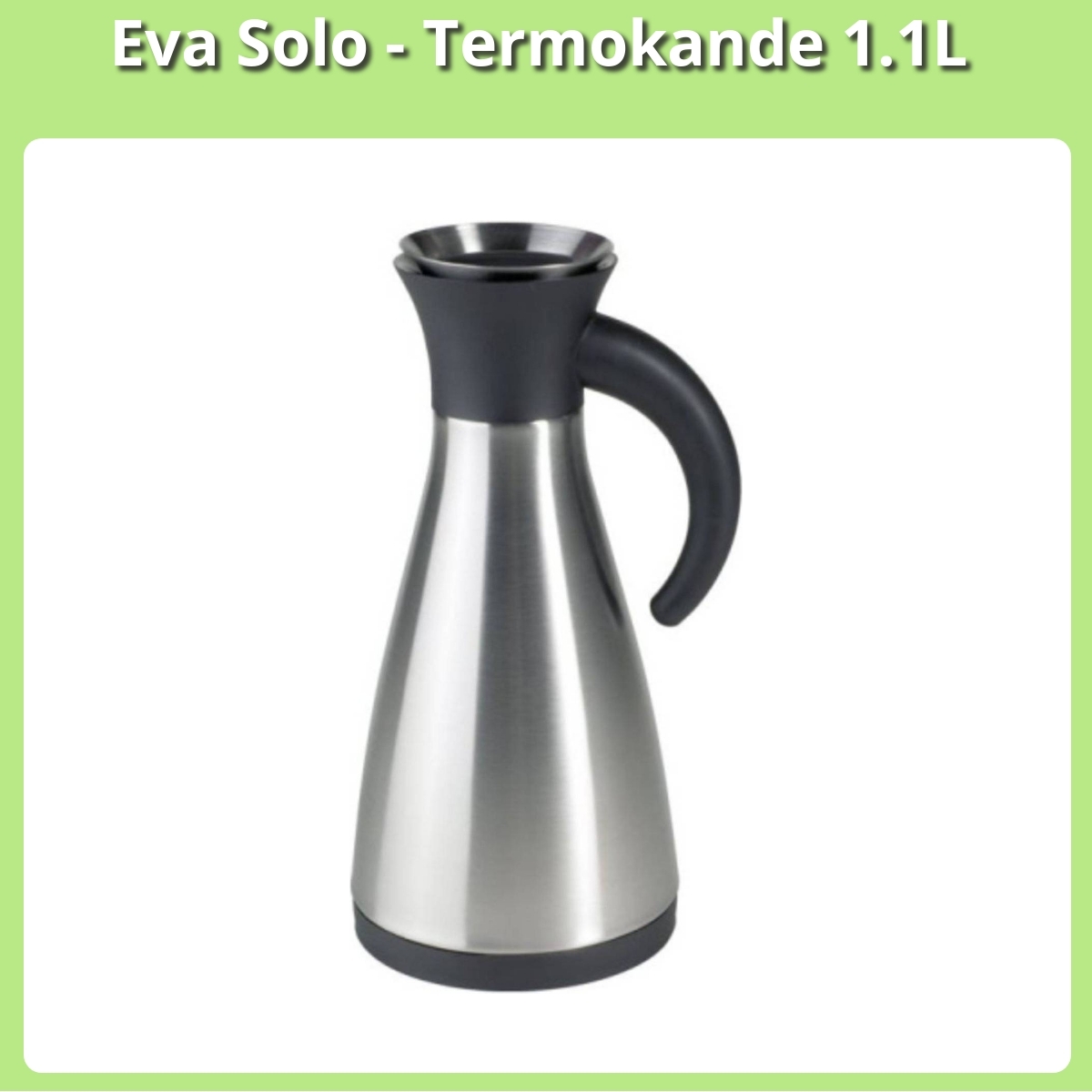 Anmeldelse af Eva Solo - Termokande 1.1L