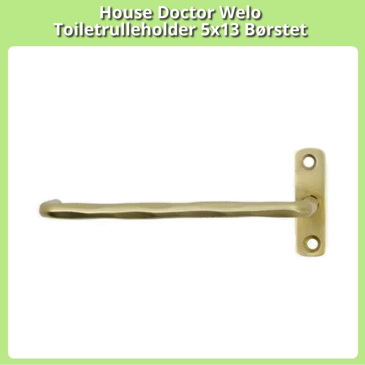 Anmeldelse af House Doctor Welo Toiletrulleholder 5x13 Børstet