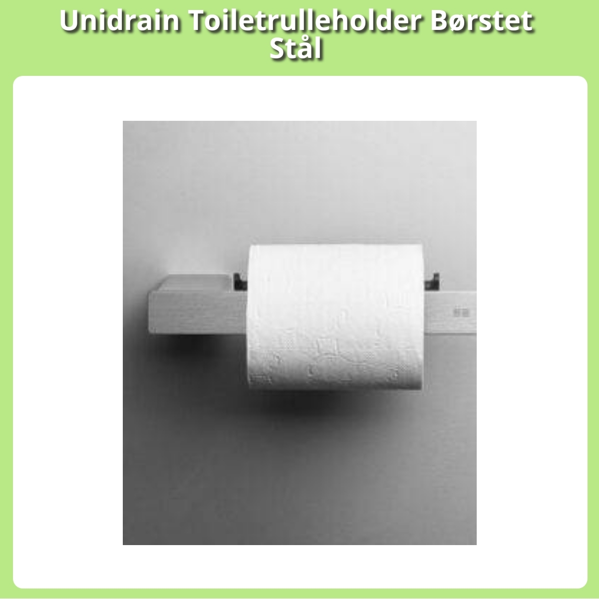 Anmeldelse af Unidrain Toiletrulleholder Børstet Stål