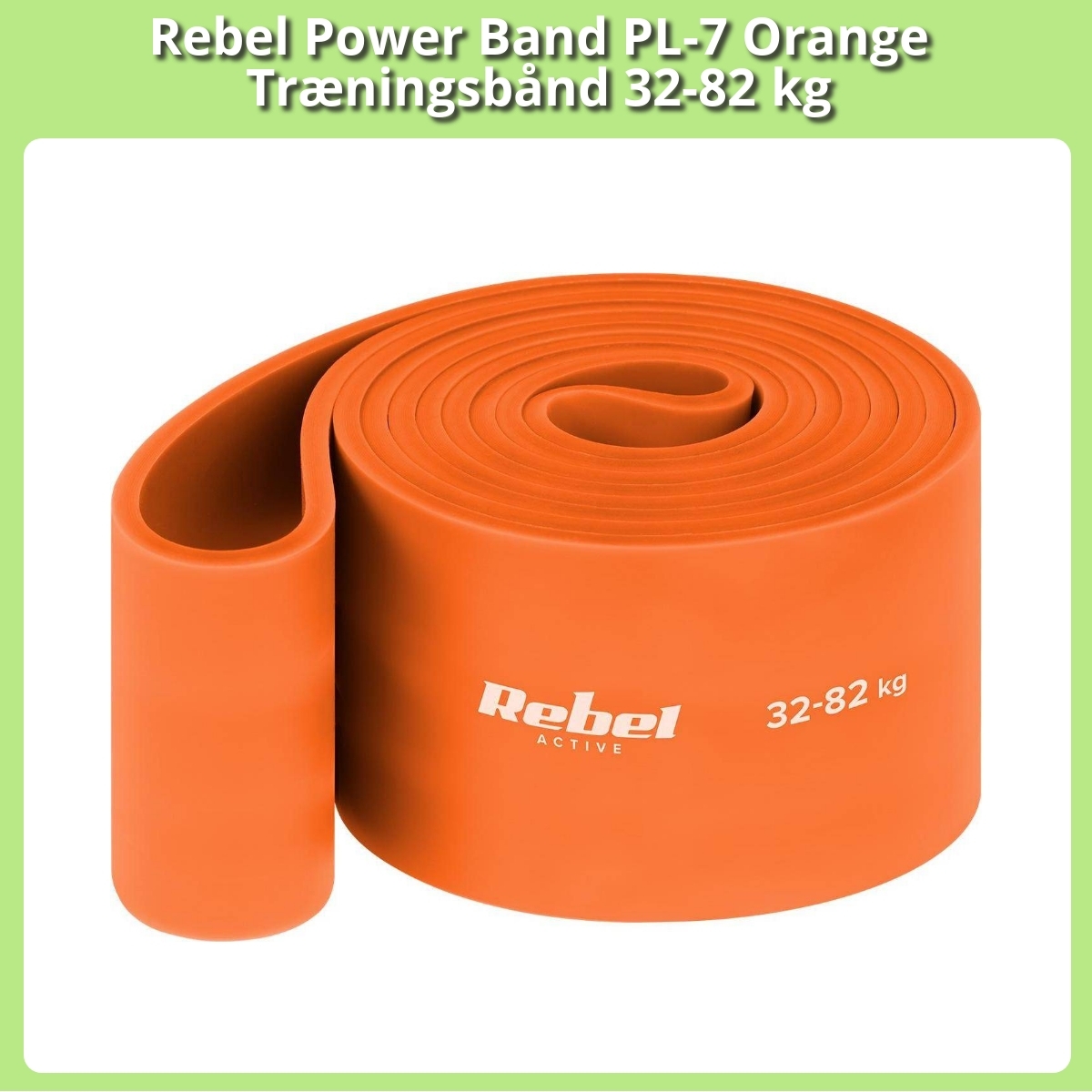 Anmeldelse af Rebel Power Band PL-7 Orange Træningsbånd 32-82 kg