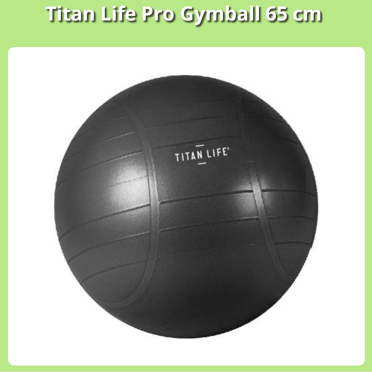 Anmeldelse af Titan Life Pro Gymball 65 cm