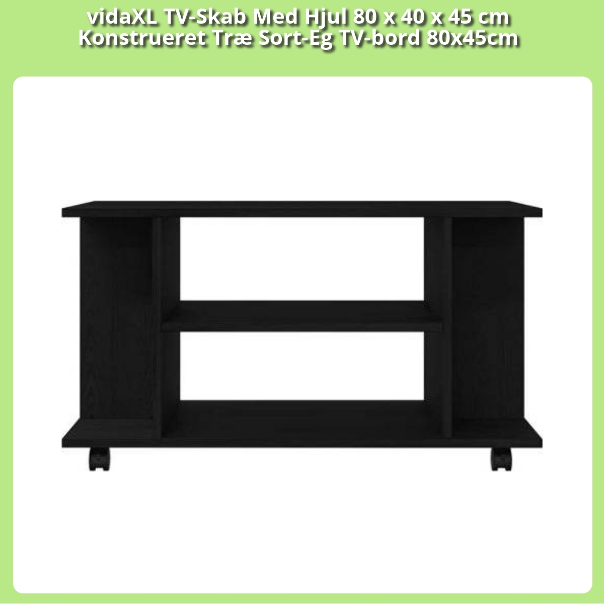 Anmeldelse af vidaXL TV-Skab Med Hjul 80 x 40 x 45 cm Konstrueret Træ Sort-Eg TV-bord 80x45cm