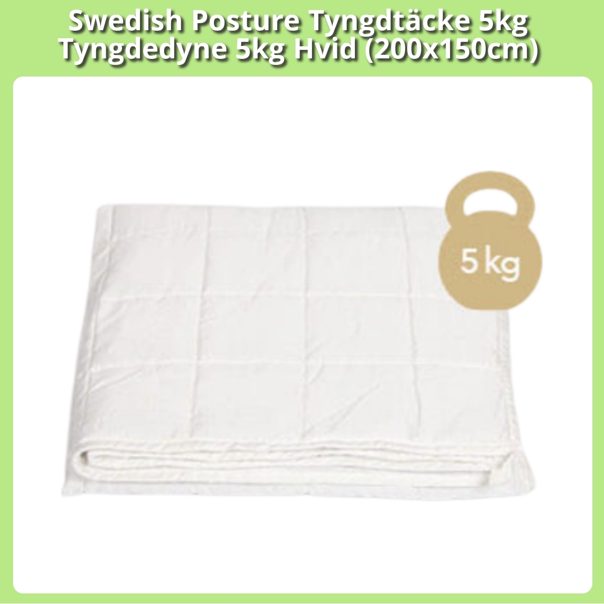 Anmeldelse af Swedish Posture Tyngdtäcke 5kg Tyngdedyne 5kg Hvid (200x150cm)