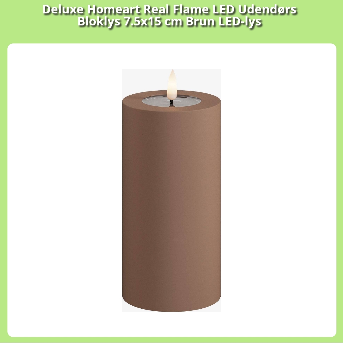 Anmeldelse af Deluxe Homeart Real Flame LED Udendørs Bloklys 7.5x15 cm Brun LED-lys