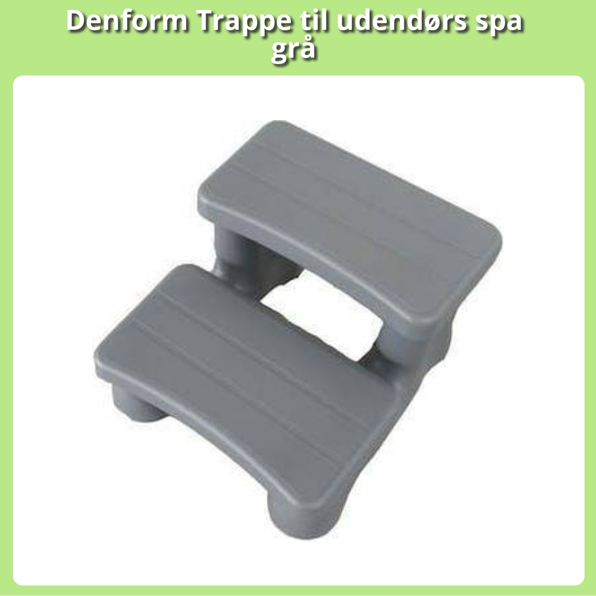 Anmeldelse af Denform Trappe til udendørs spa grå
