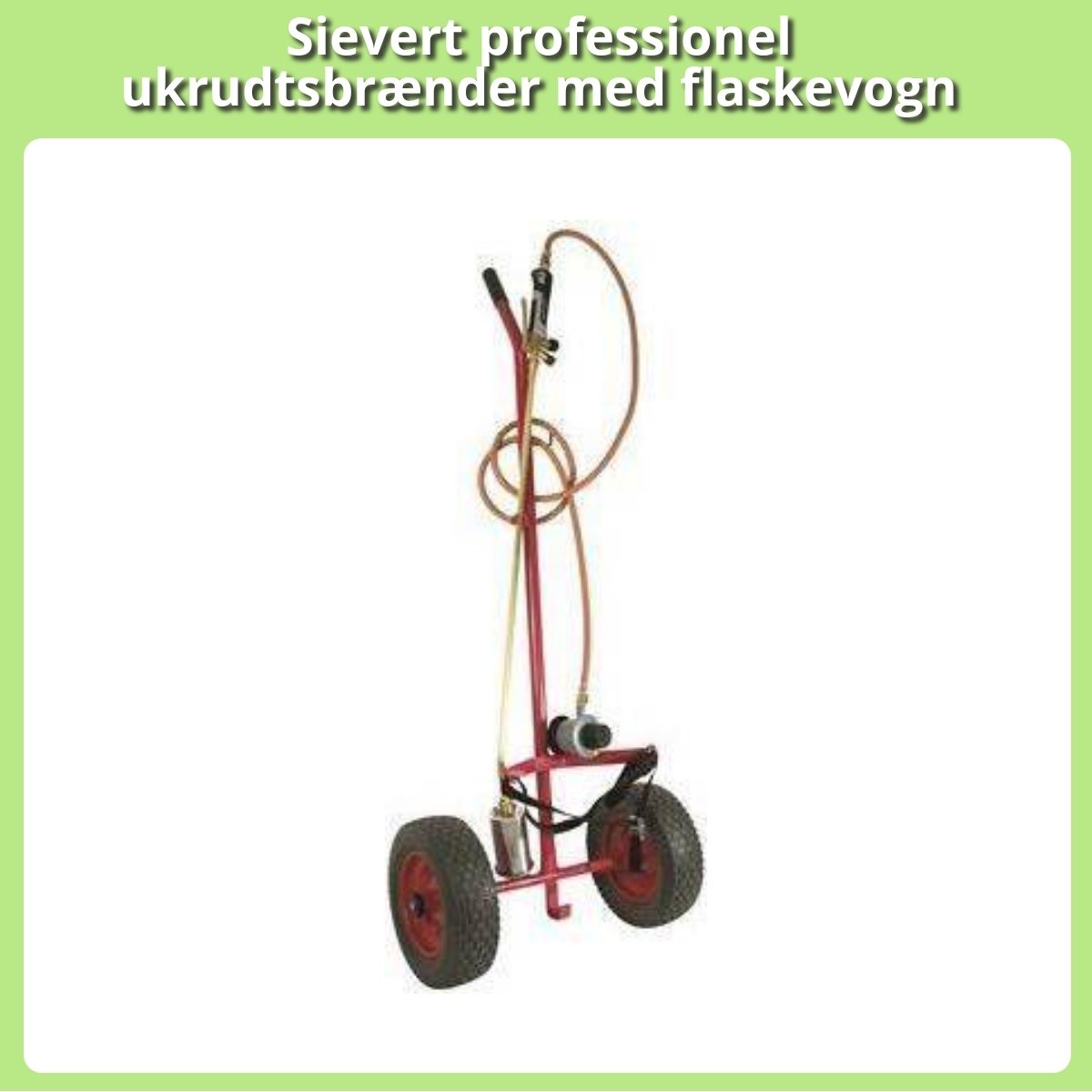 Anmeldelse af Sievert professionel ukrudtsbrænder med flaskevogn