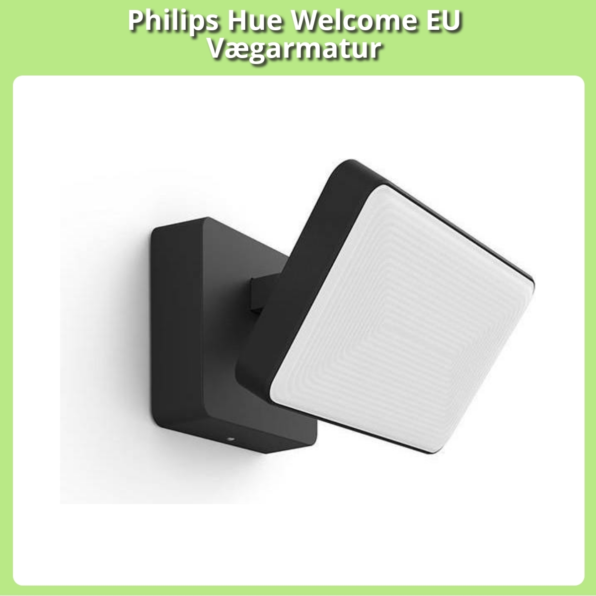 Anmeldelse af Philips Hue Welcome EU Vægarmatur
