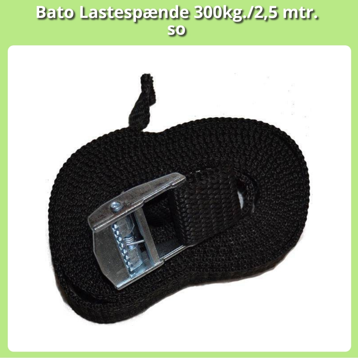 Anmeldelse af Bato Lastespænde 300kg./2,5 mtr. so