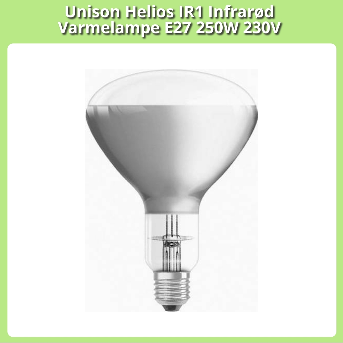 Anmeldelse af Unison Helios IR1 Infrarød Varmelampe E27 250W 230V
