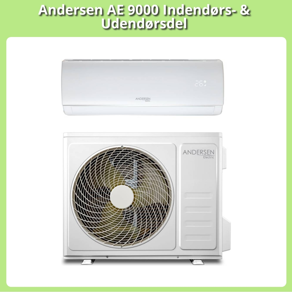 Anmeldelse af Andersen AE 9000 Indendørs- & Udendørsdel