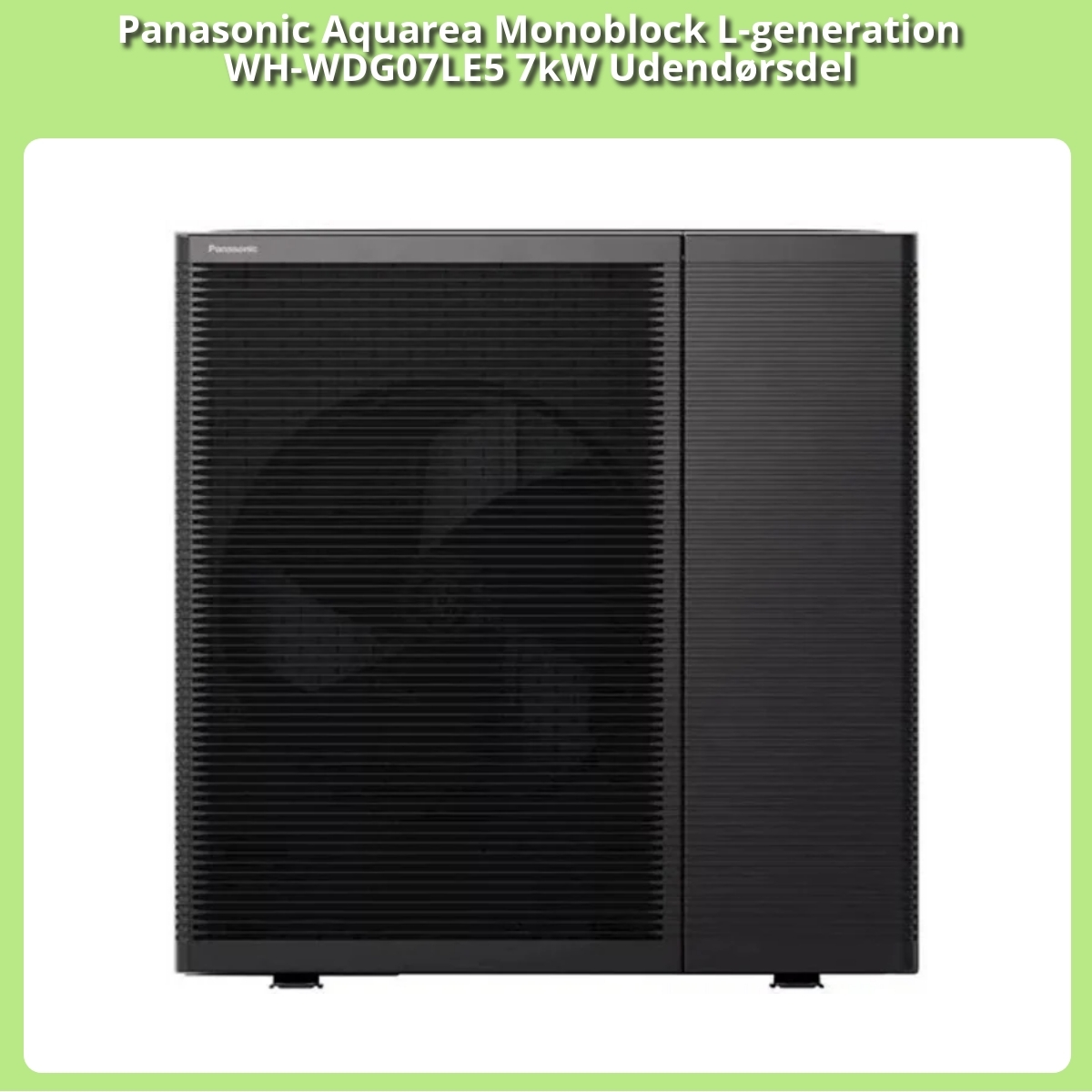 Anmeldelse af Panasonic Aquarea Monoblock L-generation WH-WDG07LE5 7kW Udendørsdel