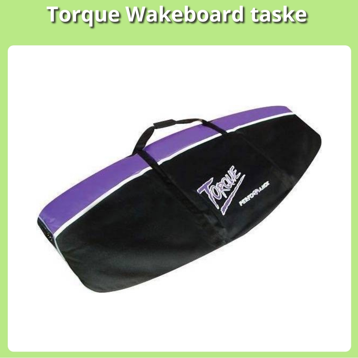 Anmeldelse af Torque Wakeboard taske