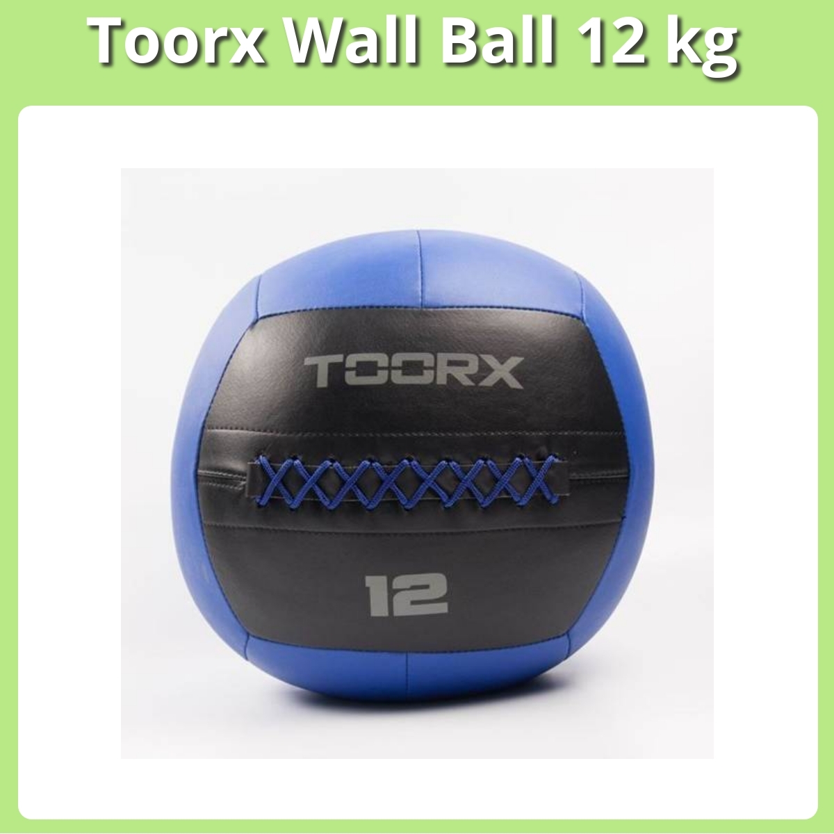 Anmeldelse af Toorx Wall Ball 12 kg